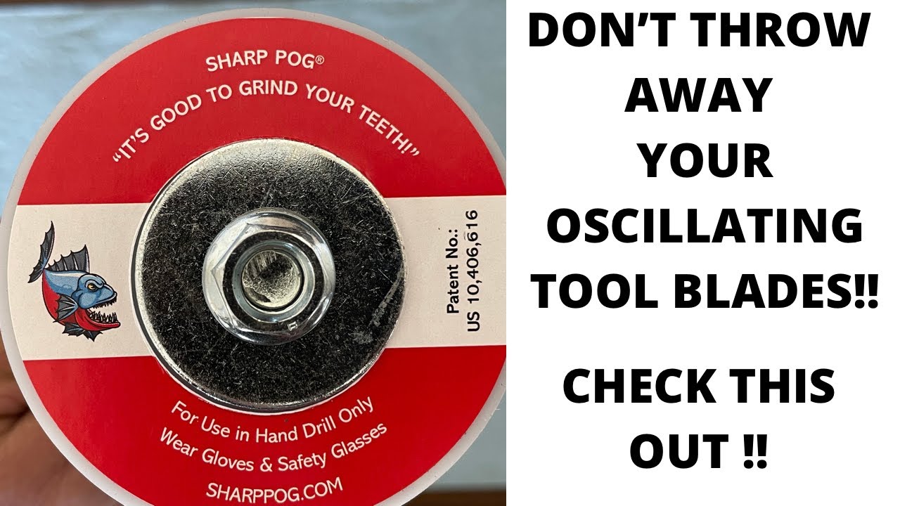 DON'T THROW AWAY YOUR OSCILLATING TOOL BLADES AWAY. #SHARP POG,  #thetiminatorthetoolman 