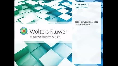CCH Axcess™ Workstream - Automatically Roll-Forward of Projects
