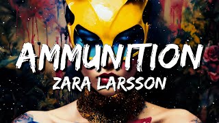 Zara Larsson - Ammunition (Lyrics)