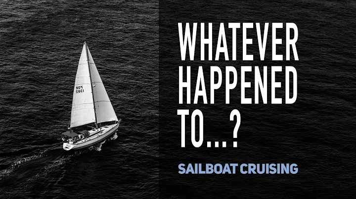 Whatever Happened To...? Sailboat Cruisers No Long...