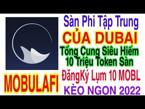 #1 MOBULA TỔNG CUNG 10 TRIỆU NHẬN 10 MOBL TOKEN SÀN CỦA DUBAI PHI TẬP TRUNG QUÁ HIẾM | Kiếm Tiền Mới Nhất