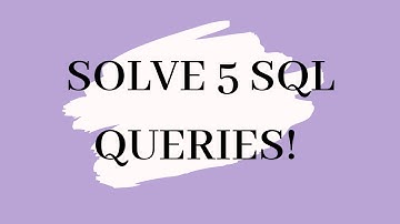 SOLVE 5 SQL QUERIES IN 5 MINUTES (PART 2) | MASTER IN SQL
