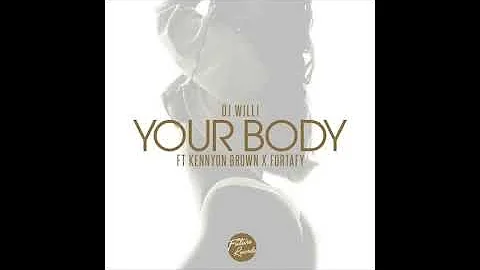 Dj Willi - Your Body (feat. Kennyon Brown & Fortafy) RnBass