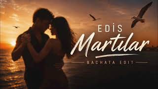 Edis - Martılar (Bachata edit by Sercan Yaygıngöl & Bachata Turk Academy)