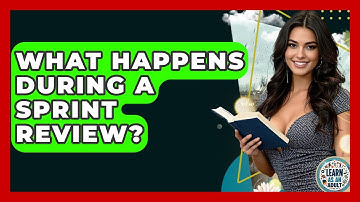 What Happens During A Sprint Review? - Learn As An Adult