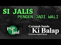 Ki Balap | Si Jalis Ingin Jadi Wali | Dakwah Sunda