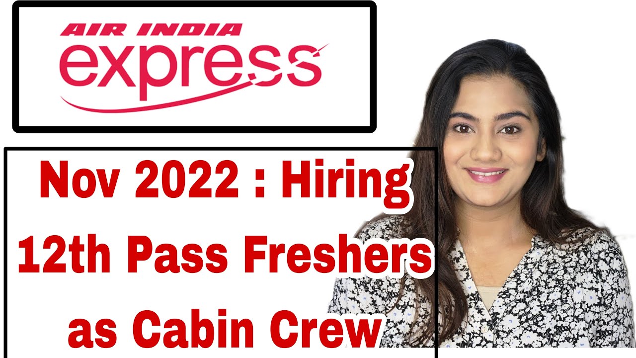 Nov 2022 Air India Job Vacancy for 12th Pass Freshers as Cabin Crew