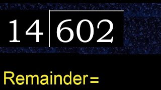 Divide 602 by 14 , remainder . Division with 2 Digit Divisors . How to do