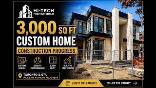 3,000 SQ FT Custom Home Build in Toronto | Construction Progress Tour | Hi-Tech Premium Build