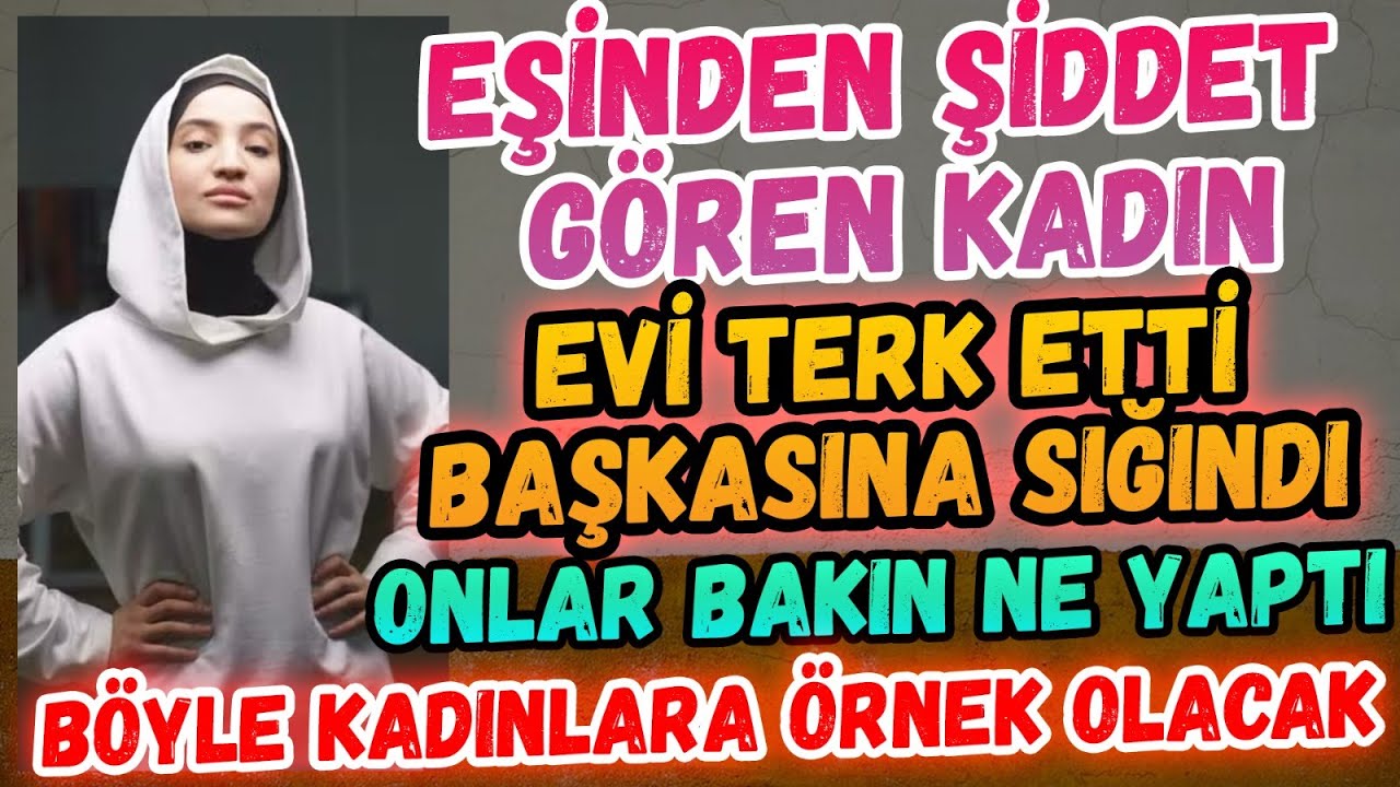 Kocam Beni Dovüyor Diyen Kadın Evden Kaçtı Başkasına Sığındı O Bakın Ne Yaptı GERÇEK YAŞANMIŞ HİKAYE