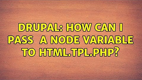 Drupal: How can I pass $title a node variable to html.tpl.php? (2 Solutions!!)