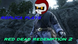 Replica Plays Red Dead Redemption 2 Part 2