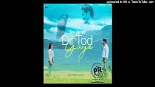 Dil Tod Gaye - Harbhajan Mann | New punjabi song 2022 |