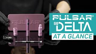 Pulsar 510 Delta 3-in-1 Vaporizer Kit [At A Glance]