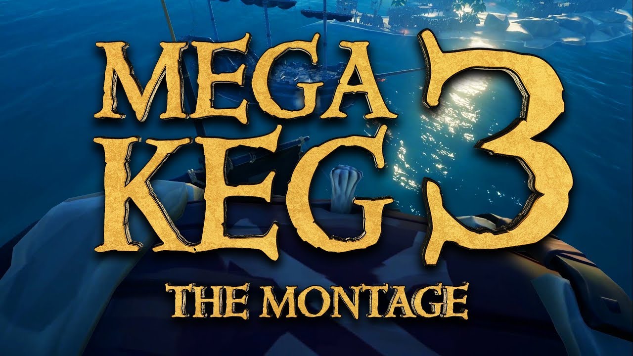 Hitbotc MegaKeg 3 - The Montage | Hitbotc Adventures in Sea Of Thieves - YouTube