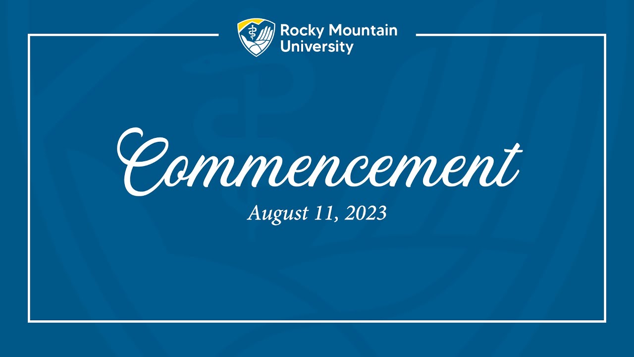 August 2023 Rocky Mountain University Commencement Ceremony YouTube