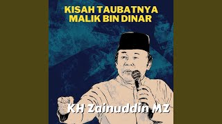 Kisah Taubatnya Malik Bin Dinar - Ceramah KH Zainuddin MZ