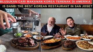 BLUSUKAN CARI MAKANAN KOREA TERENAK DI AMERIKA (IS DANBI THE BEST KOREAN RESTAURANT IN SAN JOSE?)