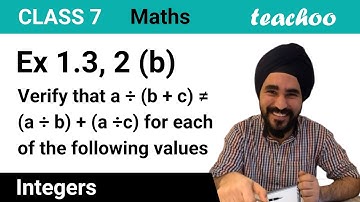 Ex 1.3, 2 (b) - Verify that a ÷ (b + c) ≠ (a ÷ b) + (a ÷ c) for (b) a = (-10), b = 1, - Teachoo