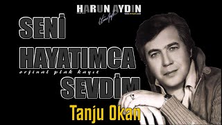 Seni Hayatımca Sevdim | Tanju Okan (orjinal plak kayıt)