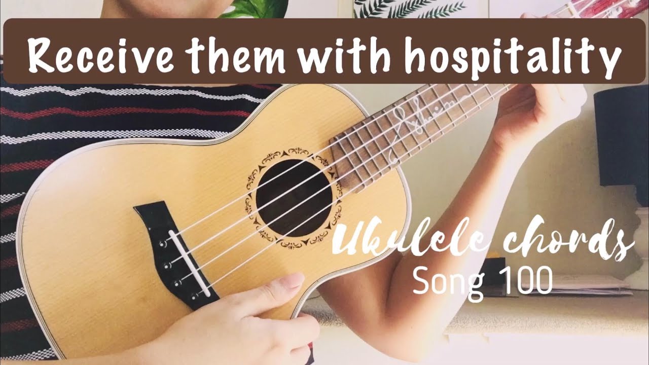 Receive them with hospitality Jw children’s song ukulele chords YouTube