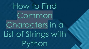 How to Find Common Characters in a List of Strings with Python