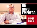 Super Dicas de Como se Comportar nos Primeiros Dias no Novo Trabalho