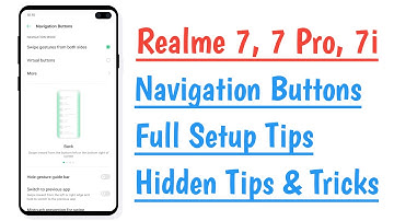Realme 7, 7 Pro, 7i Navigation Buttons Hidden Buttons Full Feature Explain