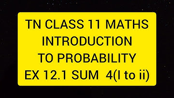 TN CLASS 11 MATHS INTRODUCTION TO PROBABILITY EX 12.1 SUM 4(I,II)