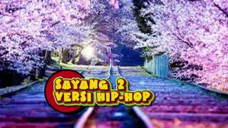 Sayang 2 Hip Hop Cover Lirik