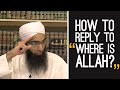 How to reply to where is allah by shaykh mohammad yasir alhanafi
