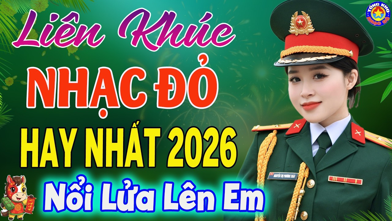 LK NỔI LỬA LÊN EM, CÔ GÁI MỞ ĐƯỜNG // Tuyển Chọn Những Ca Khúc NHẠC ĐỎ CÁCH MẠNG Remix Hay Nhất 2026