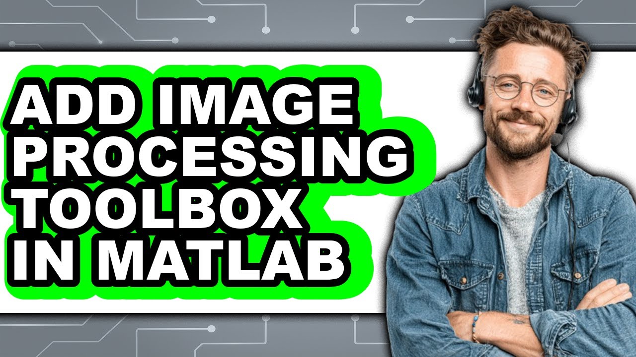 How to Add Image Processing Toolbox in Matlab (updated) - YouTube
