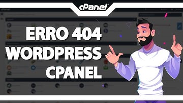 Como Resolver o erro 404 do WordPress no cPanel (Rápido e Fácil) 2022