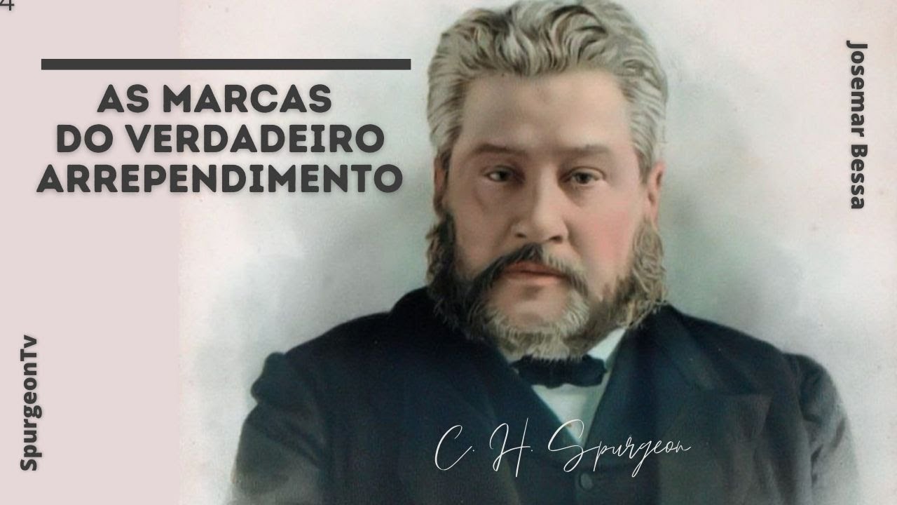 As marcas do verdadeiro arrependimento | C. H. Spurgeon ( 1834 - 1892 )