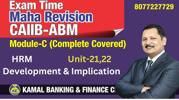 Unit 21(6) & 22(1) HRM Module - C Master Class  CAIIB-ABM #748 by Kamal sir 23-Nov at 7:00 am