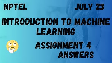 Assignment 4 | Introduction To Machine Learning Week 4 | NPTEL @HanumansView