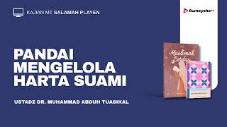 Pandai Mengelola Harta Suami - Ustadz Dr. M Abduh Tuasikal, M.Sc.