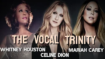 The Vocal Trinity - Whitney | Celine | Mariah