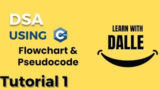 Flowchart, Pseudocode | DSA using CPP | Tutorial #1