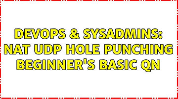 DevOps & SysAdmins: NAT UDP Hole punching beginner
