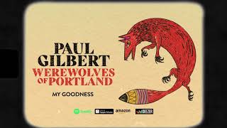 Paul Gilbert - My Goodness (Werewolves Of Portland)