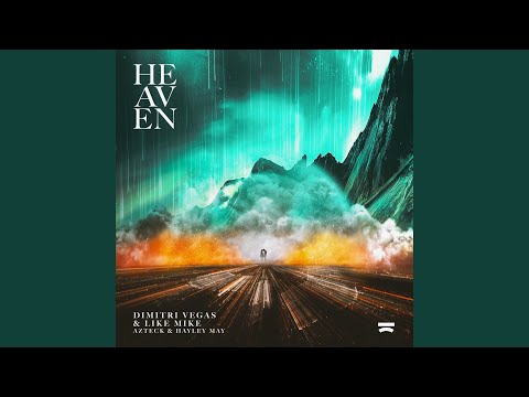 Dimitri Vegas & Like Mike, Azteck & Hayley May - Heaven