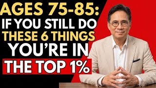 Ages 75–85: If You Still Do These 6 Things, You’re Truly One Of A Kind :Dr. William 