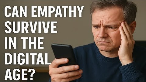 Digital Age vs. Human Connection || Is Empathy at Risk?