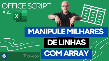 021 - Manipule milhares de células com arrays e melhore o desempenho do script | Excel Office Script