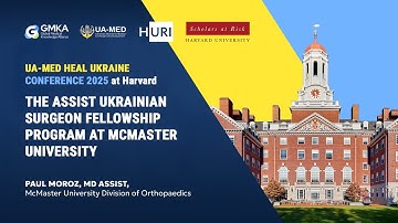 UA-MED Heal Ukraine 2025 - The ASSIST Ukrainian Surgeon Fellowship Program at McMaster University