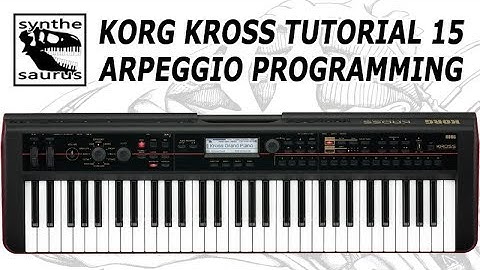 🎹 Korg Kross Tutorial Part 15: Arpeggio Programming