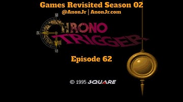 Games Revisited S02: Chrono Trigger / E62: Black Omen IV