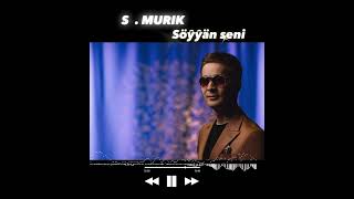 S Murik - Soyyan Seni